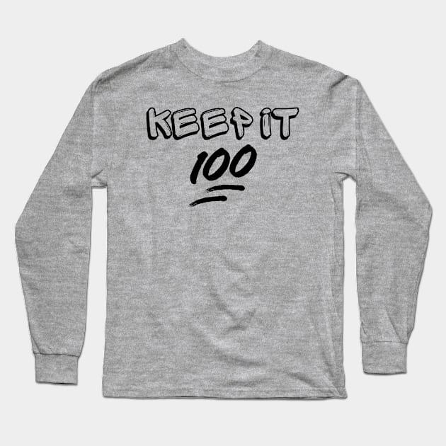 Keep it 100 Long Sleeve T-Shirt by UrbanLifeApparel